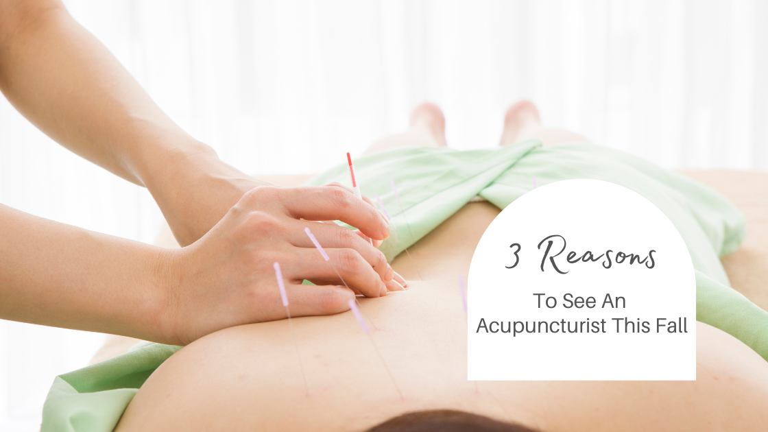 3 reasons to see an acupuncturist this fall